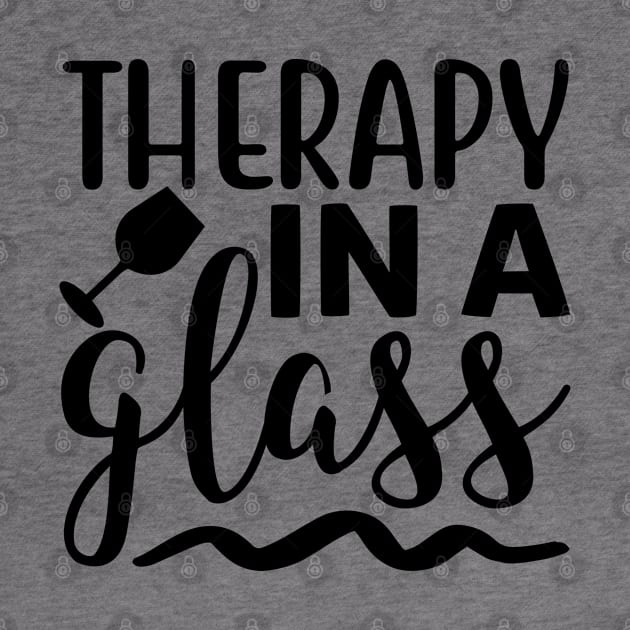 Therapy In A Glass. Funny Wine Lover Quote. by That Cheeky Tee